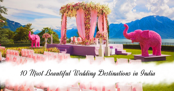 10 Most Beautiful Wedding Destinations in India
