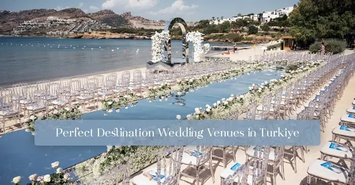 Perfect Destination Wedding Venues in Turkiye 